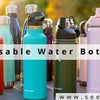 WHY ARE REUSABLE WATER BOTTLES GOOD FOR THE ENVIRONMENT ?